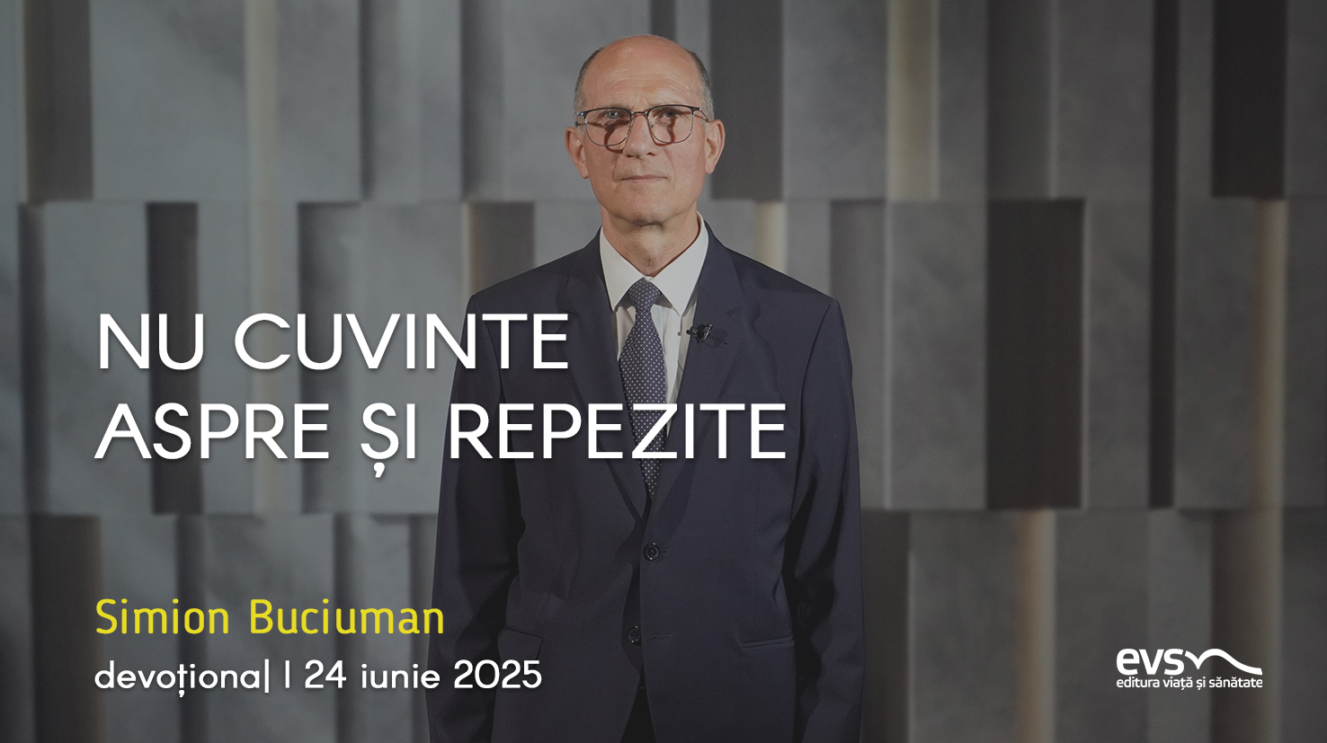 NU CUVINTE ASPRE ȘI REPEZITE