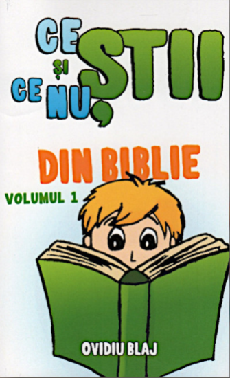 ce stii si ce nu stii din biblie vol 1